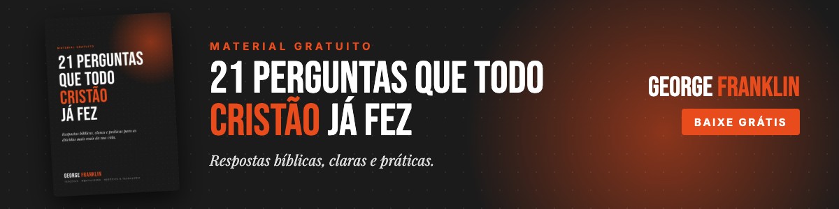 E-book grátis: 21 perguntas que todo cristão já fez